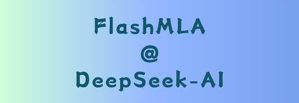 deepseek开源周第一天，FlashMLA，高效的 MLA解码内核。
